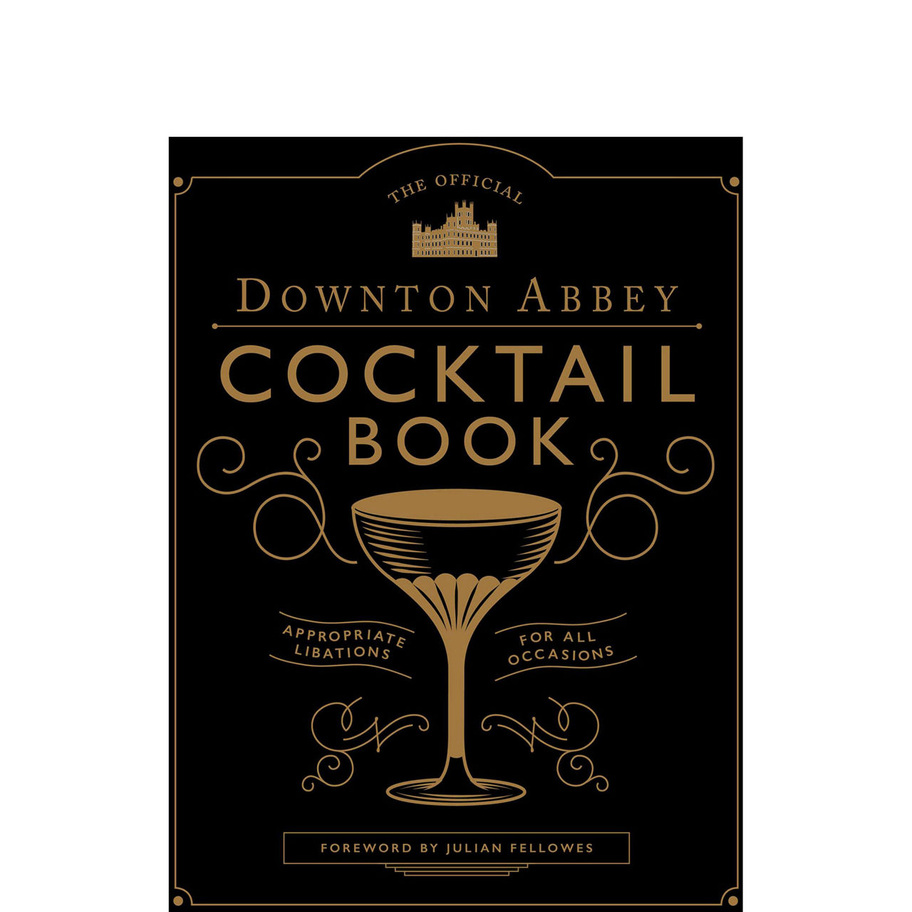 The Official Downton Abbey Cocktail Book