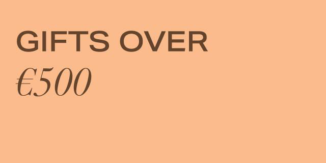 Gifts Over €500