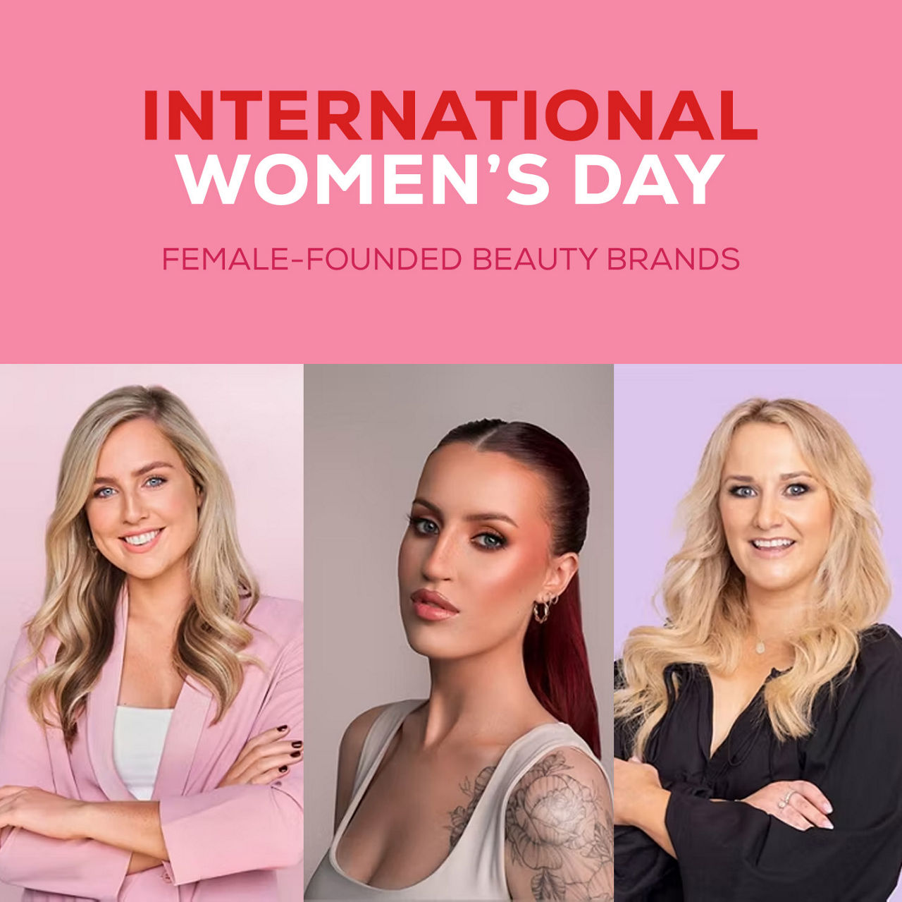 Three women are featured with text: 'International Women's Day - Female-Founded Beauty Brands.' The background is divided into pink and purple sections.