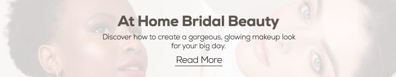 Banner with text: 'At Home Bridal Beauty. Discover how to create a gorgeous, glowing makeup look for your big day. Read More.'