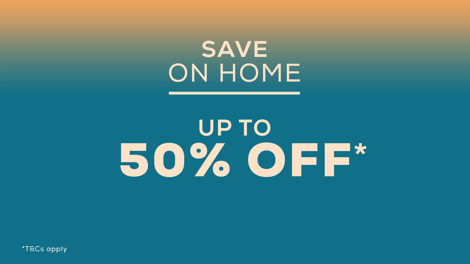 Save on home promotion offering up to 50% off for Encore Loyalty members on teal gradient background