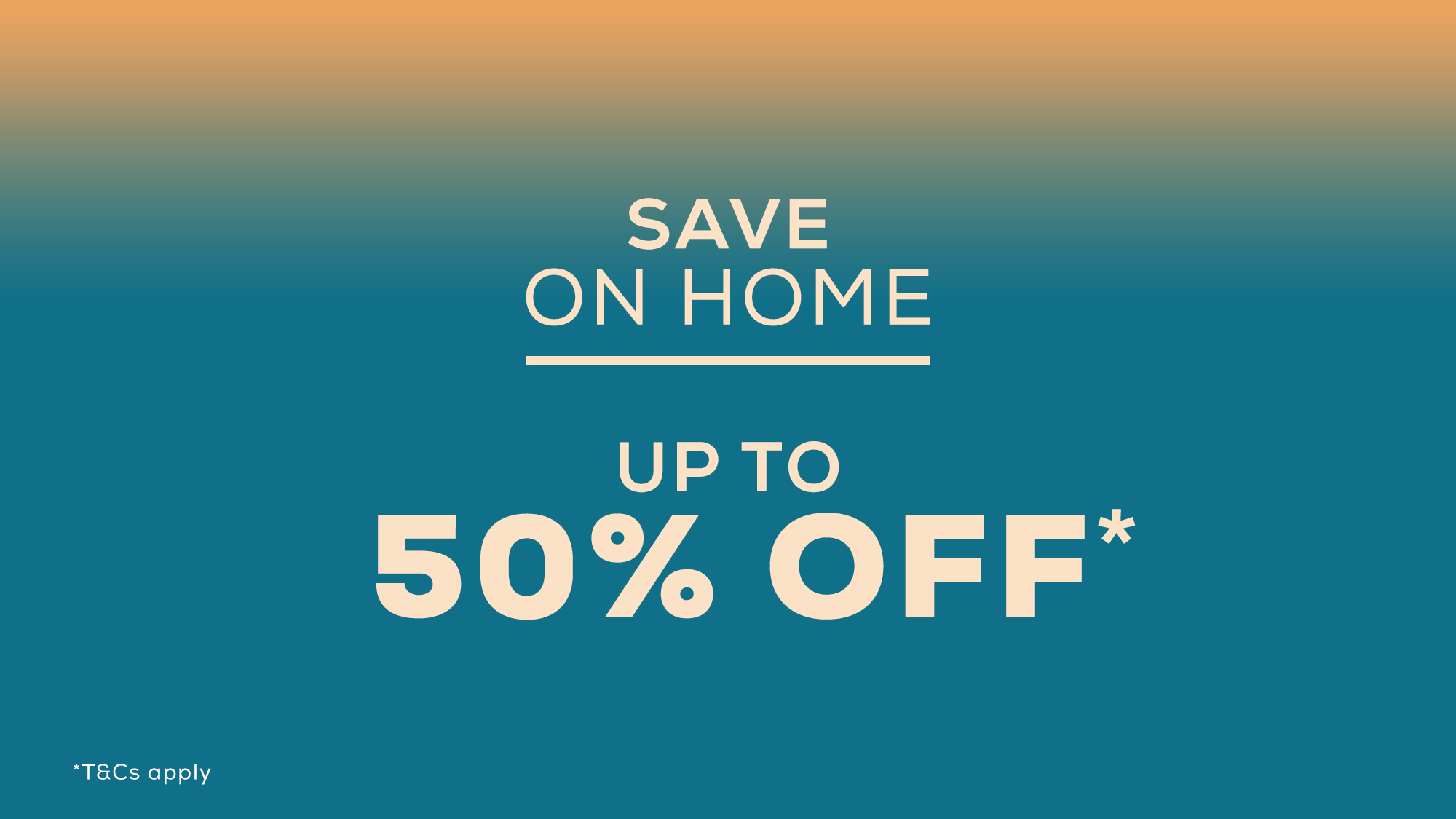 Promotional banner advertising up to 50% off home products on a teal gradient background with cream text
