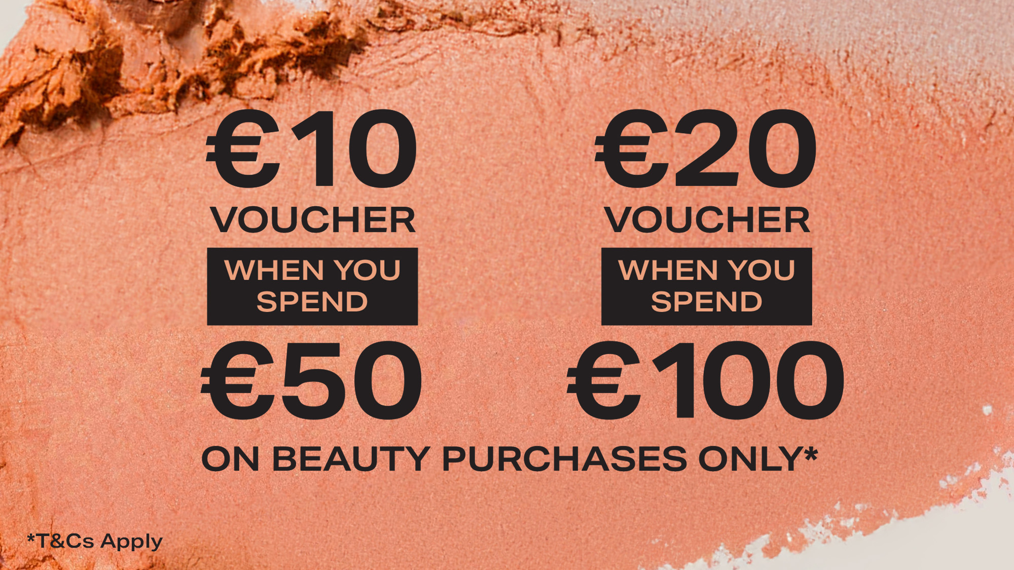Promotional image offering €10 voucher for €50 spent and €20 voucher for €100 spent on beauty purchases. Terms and conditions apply.