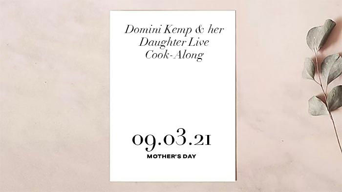 DOMINI KEMP & HER DAUGHTER LIVE COOK-ALONG