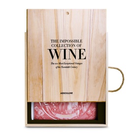 The Impossible Collection of Wine: The 100 Most Exceptional Vintages of the Twentieth Century