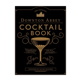 The Official Downton Abbey Cocktail Book