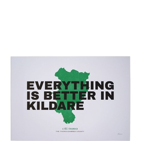 Everything Is Better In Kildare Print