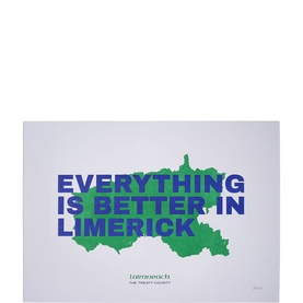Everything Is Better In Limerick Print