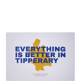 Everything Is Better In Tipperary Print