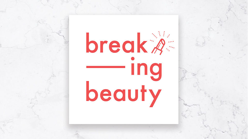 Breaking Beauty Podcast